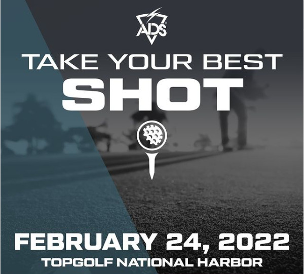 ADS Take Your Best Shot poster. February 24, 2022. Topgolf National Harbor